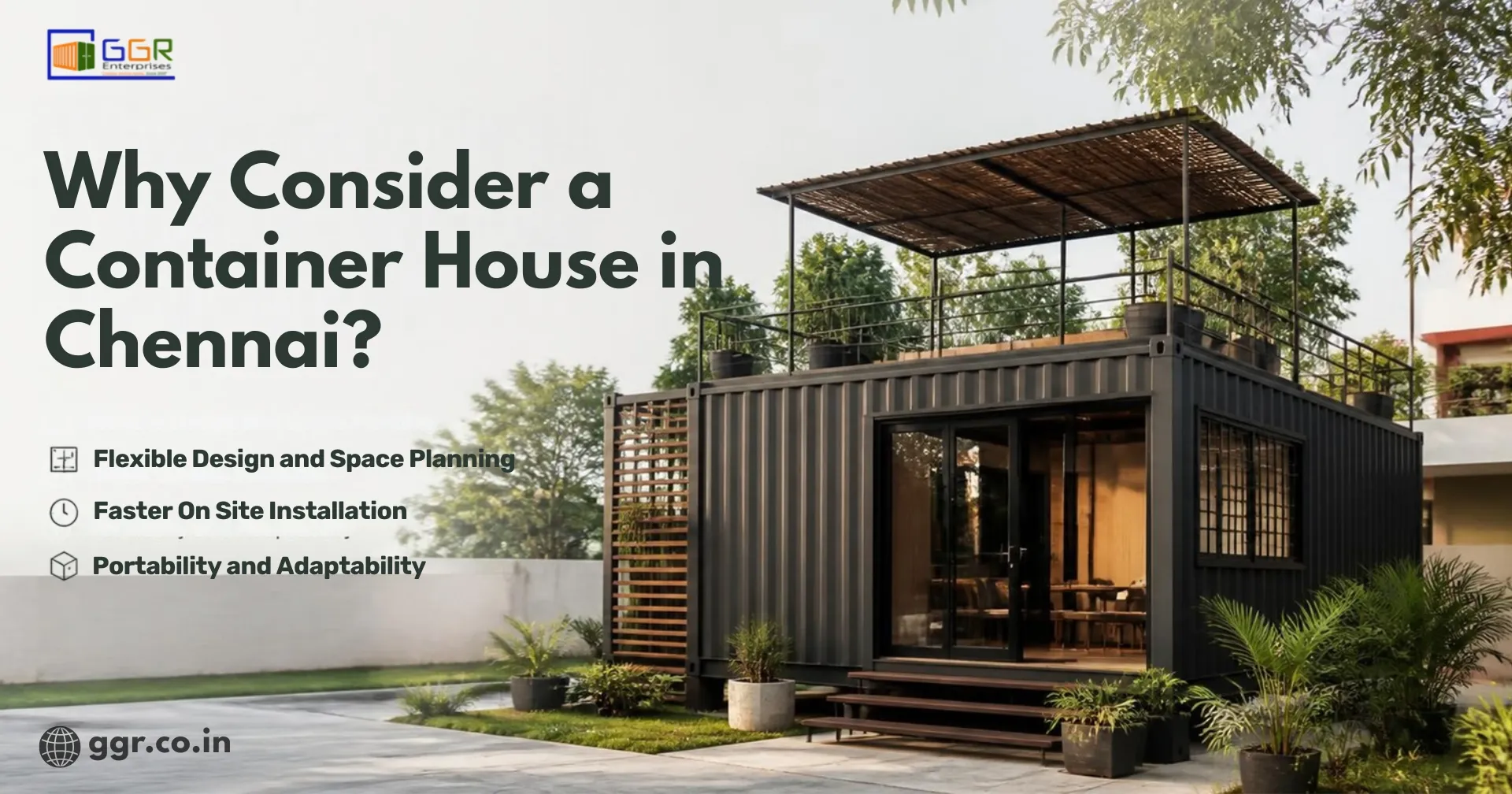 Why Consider a Container House in Chennai | GGR Enterprise
